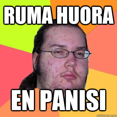 ruma huora en panisi  Butthurt Dweller