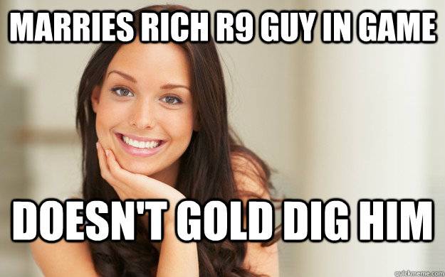 Marries rich R9 guy in game doesn't gold dig him  Good Girl Gina