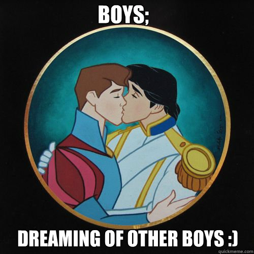 Boys; Dreaming of other boys :)  