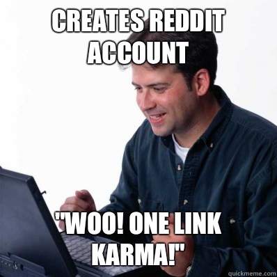 Creates Reddit account 