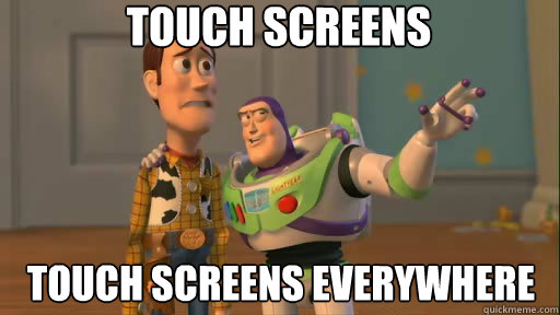Touch Screens Touch Screens everywhere  Everywhere