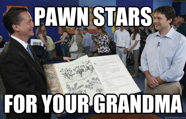 Pawn Stars For your grandma  Antiques Roadshow