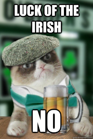 Luck of the Irish NO  Irish Grumpy Cat