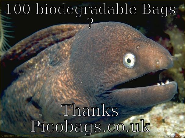 100 BIODEGRADABLE BAGS ? THANKS PICOBAGS.CO.UK Bad Joke Eel