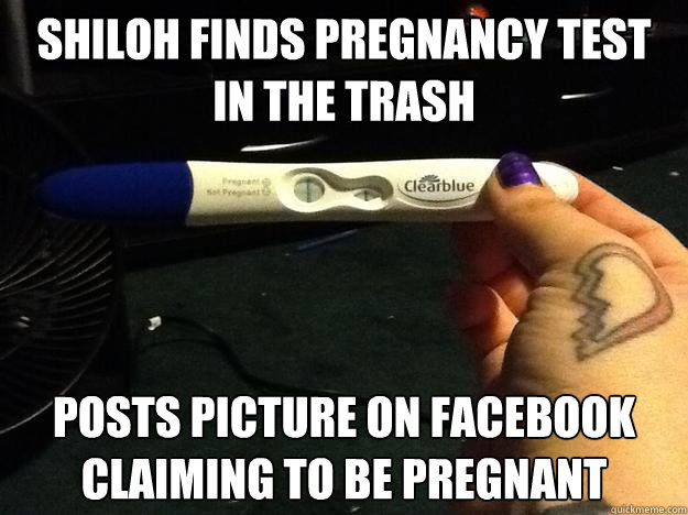 Shiloh Finds pregnancy test in the trash Posts picture on Facebook claiming to be pregnant  Fake Pregnancy