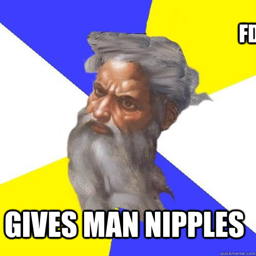 fddsfdsf dfsdf sdfsf sdfsdf dfdsfsdf Gives man nipples  Advice God