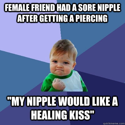 female friend had a sore nipple after getting a piercing 