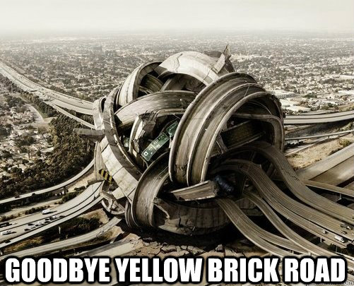 goodbye yellow BRICK ROAD - goodbye yellow BRICK ROAD  roadfail