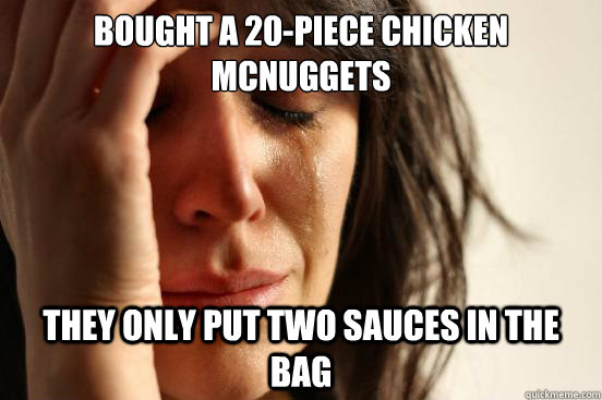 Bought A 20-Piece Chicken McNuggets They Only Put Two Sauces In the bag  First World Problems