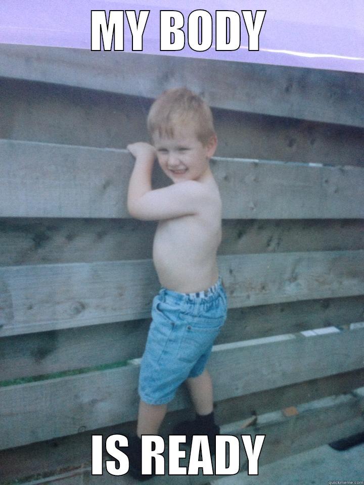 MY BODY IS READY Misc