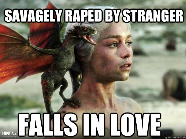 Savagely raped by stranger falls in love  Daenerys Targaryen