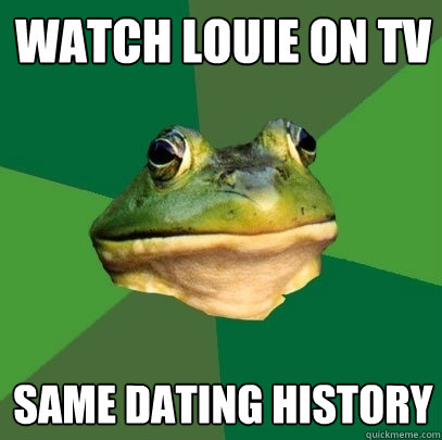 watch louie on tv same dating history   Foul Bachelor Frog