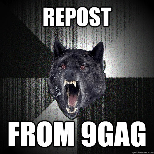 repost from 9gag  Insanity Wolf