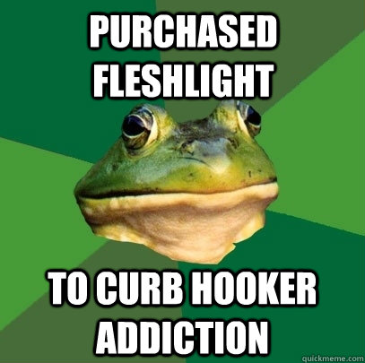 Purchased fleshlight to curb hooker addiction  Foul Bachelor Frog