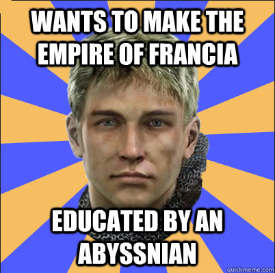 Wants To Make The Empire Of Francia Educated by an Abyssnian  Crusader Kings 2
