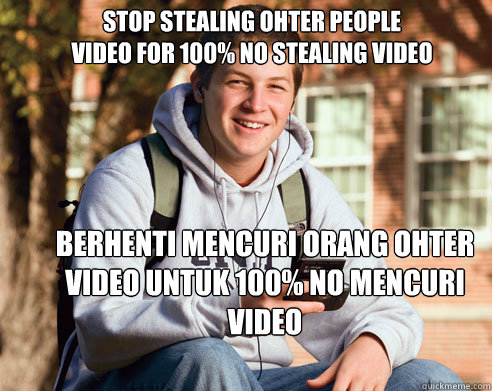STOP STEALING OHTER PEOPLE
VIDEO FOR 100% NO STEALING VIDEO BERHENTI MENCURI ORANG ohter
VIDEO UNTUK 100% NO MENCURI VIDEO  College Freshman