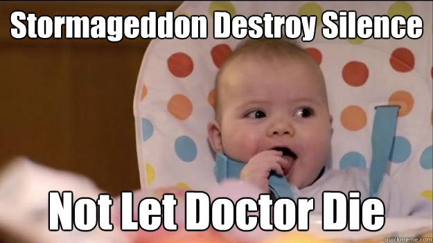 Stormageddon Destroy Silence Not Let Doctor Die  Stormageddon- Dark Lord of All