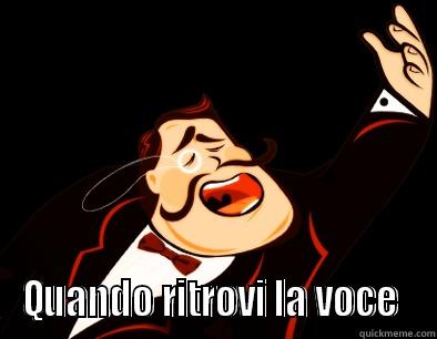  QUANDO RITROVI LA VOCE  Misc