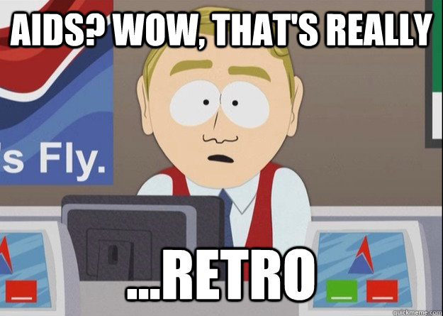 Aids? Wow, that's really ...retro - Aids? Wow, that's really ...retro  Misc