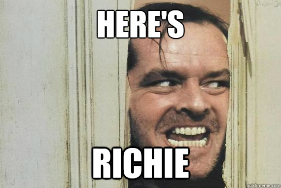 HERE'S richie - HERE'S richie  Heres Johnny