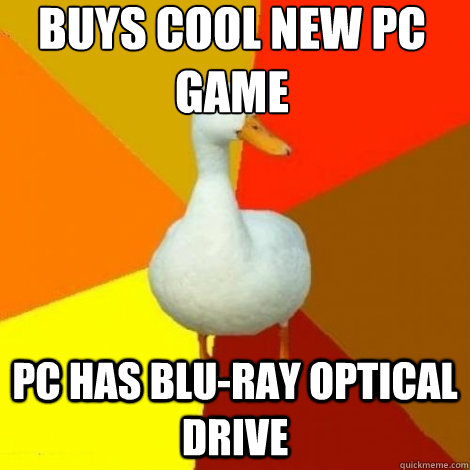 Buys cool new Pc Game PC has blu-Ray Optical Drive  
