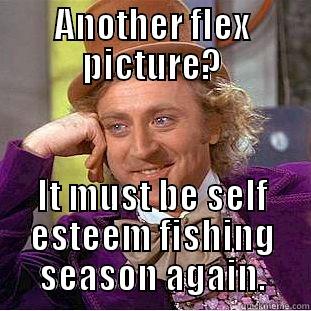 ANOTHER FLEX PICTURE? IT MUST BE SELF ESTEEM FISHING SEASON AGAIN. Condescending Wonka