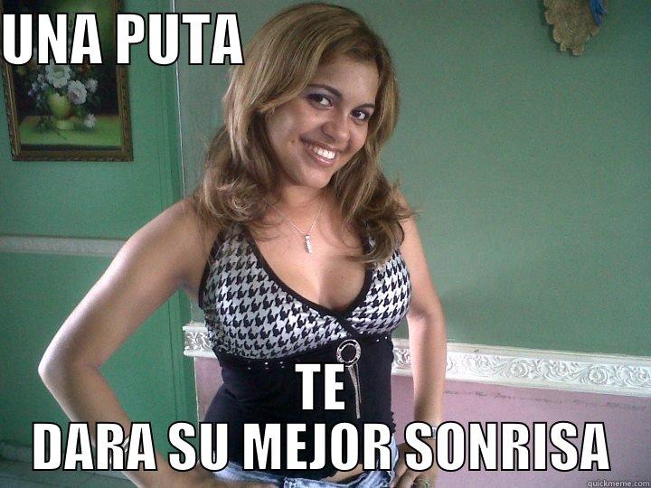 UNA PUTA                                     TE DARA SU MEJOR SONRISA Misc