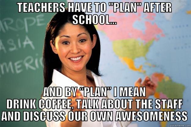 TEACHER PLANNING - TEACHERS HAVE TO 