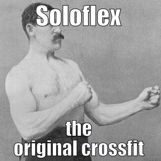 SOLOFLEX THE ORIGINAL CROSSFIT overly manly man