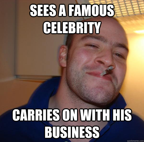 sees a famous celebrity carries on with his business - sees a famous celebrity carries on with his business  Misc