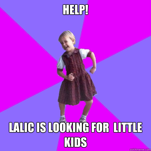 HELP!
 lalic is looking for  little kids  Socially awesome kindergartener