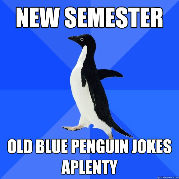 New semester Old blue Penguin jokes aplenty  - New semester Old blue Penguin jokes aplenty   Misc