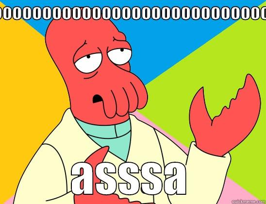 poooooop assss - POOOOOOOOOOOOOOOOOOOOOOOOOOOOOOOOOOOOOOP  ASSSA Futurama Zoidberg 