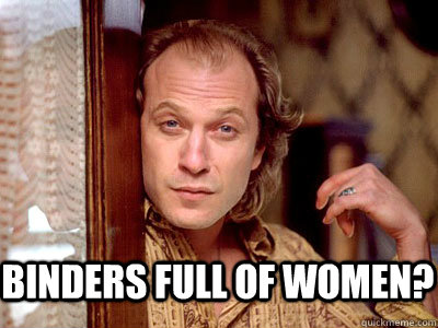 BINDERS FULL OF WOMEN? - BINDERS FULL OF WOMEN?  Misc