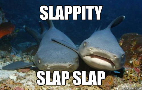 Slappity  Slap slap  Compassionate Shark Friend