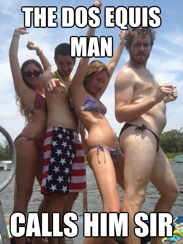 The dos equis man Calls him sir  