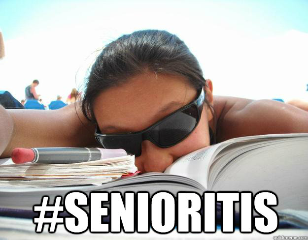 #Senioritis  