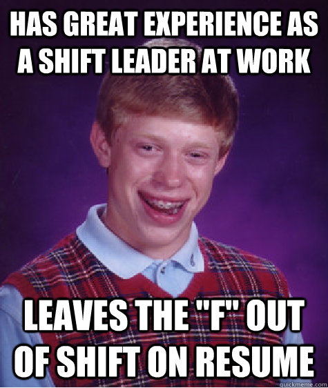 Has great experience as a shift leader at work leaves the 