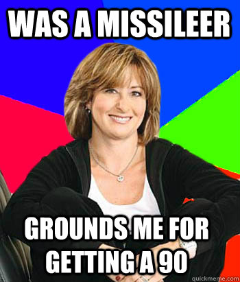 was a missileer grounds me for getting a 90  Sheltering Suburban Mom