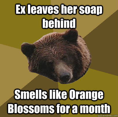 Ex leaves her soap behind Smells like Orange Blossoms for a month  Lazy Bachelor Bear