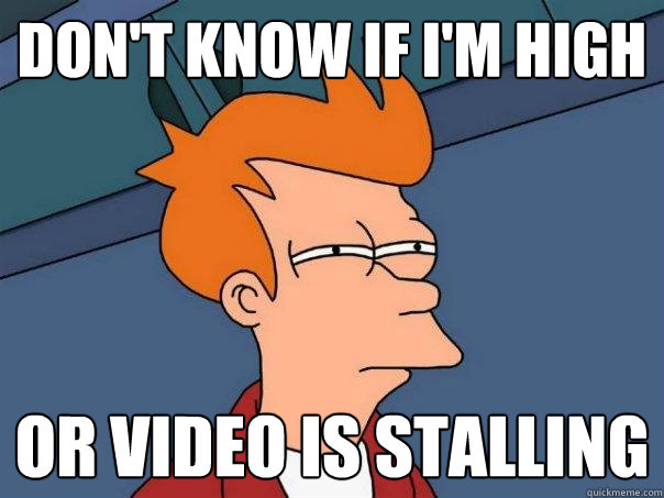 Don't Know if i'm high Or video is stalling  Futurama Fry