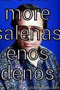  THER WILL BE NO MORE SALENAS ENOS DENOS Misc