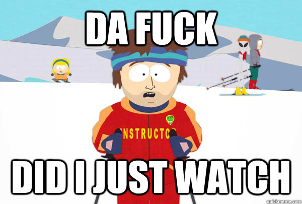 da fuck did i just watch  Super Cool Ski Instructor