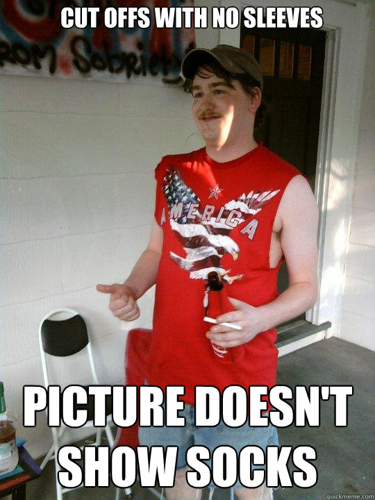 cut offs with no sleeves Picture doesn't show socks  Redneck Randal