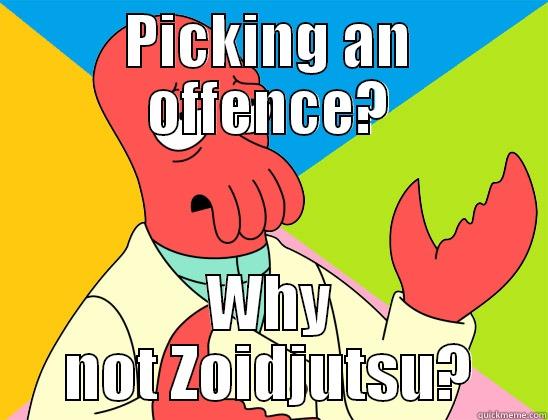 PICKING AN OFFENCE? WHY NOT ZOIDJUTSU? Futurama Zoidberg 