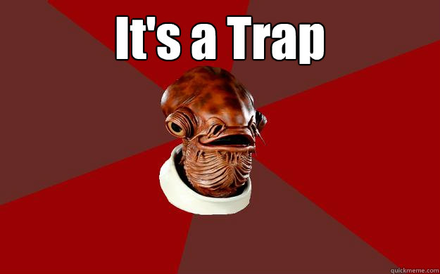 It's a Trap   Admiral Ackbar Relationship Expert