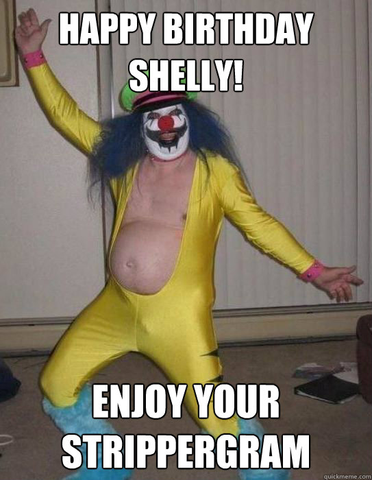 Happy birthday
Shelly! Enjoy your
strippergram - Happy birthday
Shelly! Enjoy your
strippergram  Birthday stripper