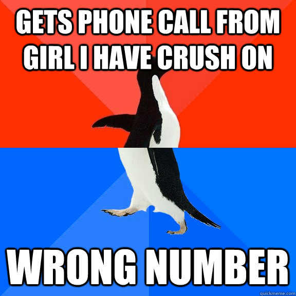 gets phone call from girl I have crush on wrong number  Socially Awesome Awkward Penguin