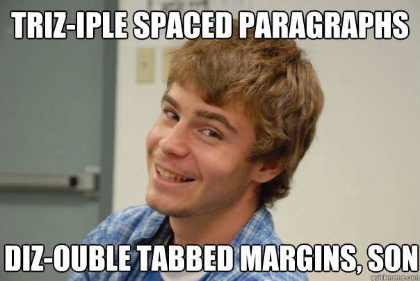 Triz-iple spaced paragraphs Diz-ouble tabbed margins, son - Triz-iple spaced paragraphs Diz-ouble tabbed margins, son  Team Project Douche