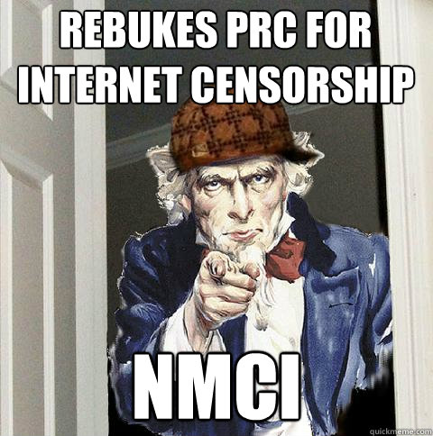 rebukes prc for internet censorship nmci  Scumbag Uncle Sam